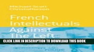 [PDF] French Intellect Against The Left Popular Collection