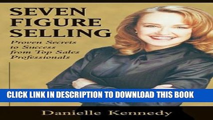 [PDF] Seven Figure Selling: Proven Secrets to Success from Top Sales Professionals Full Online