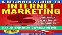 [PDF] Internet Marketing: Beginner s Guide: 17 Proven Online Marketing Strategies to Make Money