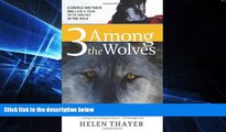 Choose Book Three Among the Wolves: A Couple and their Dog Live a Year with Wolves in the Wild