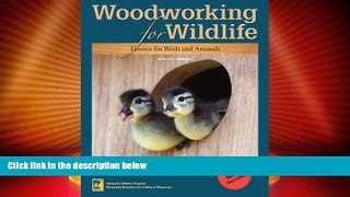 Enjoyed Read Woodworking for Wildlife: Homes for Birds and Animals
