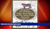 For you Wildlife Coloring Book Forest Elephants, Giraffes, African Big Cats and More, Natures