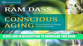 [PDF] Conscious Aging: On the Nature of Change and Facing Death Full Online