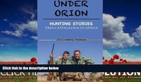 Enjoyed Read Under Orion: Hunting Stories From Appalachia to Africa