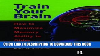 [PDF] Train Your Brain: How to Maximize Memory Ability in Older Adulthood Popular Online