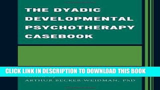 [PDF] The Dyadic Developmental Psychotherapy Casebook Popular Colection