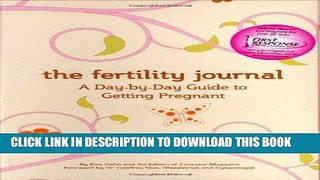 [PDF] The Fertility Journal: A Day-to-Day Guide to Getting Pregnant Full Online