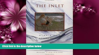 Enjoyed Read The Inlet: Memoirs of a Modern Pioneer
