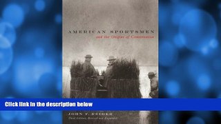 Online eBook American Sportsmen and the Origins of Conservation, 3rd Ed