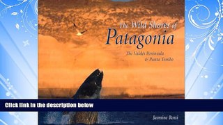 Choose Book The Wild Shores of Patagonia: The Valdes Peninsula   Punta Tombo