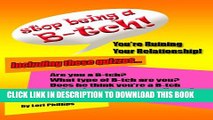 [PDF] Stop Being a B-tch! You re ruining your relationship! Popular Online