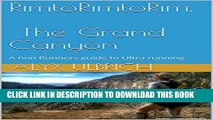[PDF] Rim to Rim to Rim, The Grand Canyon: A non Runners guide to Ultra running Popular Colection