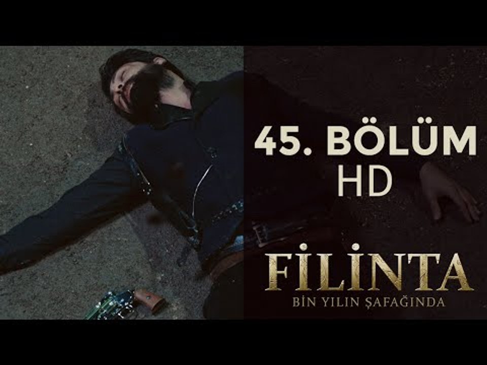 Filinta 45. Bölüm (1080p HD)