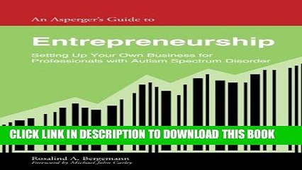 [Read PDF] An Asperger s Guide to Entrepreneurship: Setting Up Your Own Business for Professionals