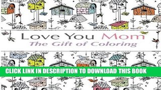 [PDF] Love You Mom: The Gift Of Coloring: The perfect anti-stress coloring book for moms Popular