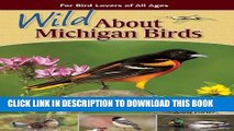 [PDF] Wild About Michigan Birds: For Bird Lovers of All Ages (Wild About Birds) Popular Collection
