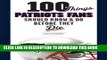 [PDF] 100 Things Patriots Fans Should Know   Do Before They Die (100 Things...Fans Should Know)