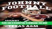 [PDF] Johnny Football: Johnny Manziel s Wild Ride from Obscurity to Legend at Texas A M Popular