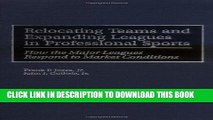 [PDF] Relocating Teams and Expanding Leagues in Professional Sports: How the Major Leagues Respond