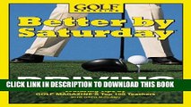 [PDF] Better by Saturday (TM) - Driving: Featuring Tips by Golf Magazine s Top 100 Teachers