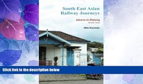 Full Online [PDF]  South East Asian Railway Journeys Jakarta to Malang (South Java) (Volume 4)
