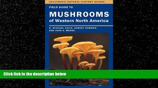 Choose Book Field Guide to Mushrooms of Western North America (California Natural History Guides)