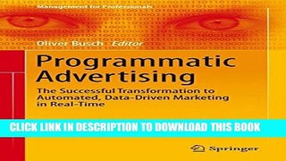 [PDF] Programmatic Advertising: The Successful Transformation to Automated, Data-Driven Marketing