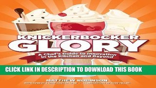 [PDF] Knickerbocker Glory: A Chef s Guide to Innovation in the Kitchen and Beyond Full Online