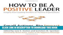 [PDF] How to Be a Positive Leader: Small Actions, Big Impact Full Online