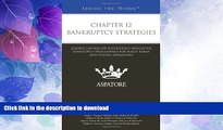 FAVORITE BOOK  Chapter 12 Bankruptcy Strategies: Leading Lawyers on Successfully Navigating