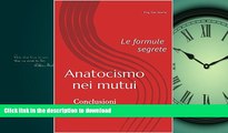 READ THE NEW BOOK Anatocismo nei mutui: le formule segrete (Conclusioni) (Italian Edition) READ