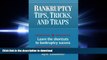 READ THE NEW BOOK Bankruptcy Tips, Tricks, and Traps: Learn the shortcuts to bankruptcy success