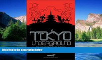 READ FULL  Tokyo Underground: Toy and Design Culture in Tokyo  READ Ebook Full Ebook