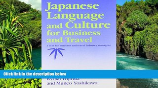 READ FULL  Japanese Language and Culture for Business and Travel (English and Japanese Edition)