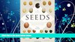 eBook Download The Triumph of Seeds: How Grains, Nuts, Kernels, Pulses, and Pips Conquered the