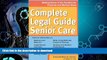 FAVORITE BOOK  The Complete Legal Guide to Senior Care: Making Sense of the Residential,