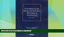 READ BOOK  Contract Law: Selected Source Materials Annotated, 2011 (American Casebooks) FULL