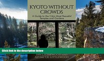 Must Have PDF  KYOTO WITHOUT CROWDS: A Guide to the City s Most Peaceful Temples and Gardens  Best