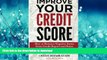 EBOOK ONLINE Improve Your Credit Score: How to Remove Negative Items from Your Credit Report and