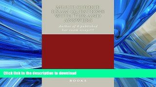 READ THE NEW BOOK Multi Choice Exam Questions with Tips and Answers: Only 9 dollars 99 cents!