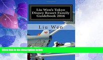 READ NOW  Liu Wen s Tokyo Disney Resort Family Guidebook 2016  Premium Ebooks Online Ebooks