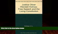 Books to Read  Justice Oliver Wendell Holmes: Free Speech and the Living Constitution  Best Seller