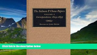 Books to Read  The Salmon P. Chase Papers: Correspondence, 1823-1857  Best Seller Books Most Wanted