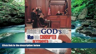 Big Deals  Justice Is God s Idea: Man Has Corrupted and Destroyed It!  Best Seller Books Best Seller