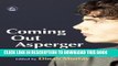 [PDF] Coming Out Asperger: Diagnosis, Disclosure And Self-confidence Full Colection