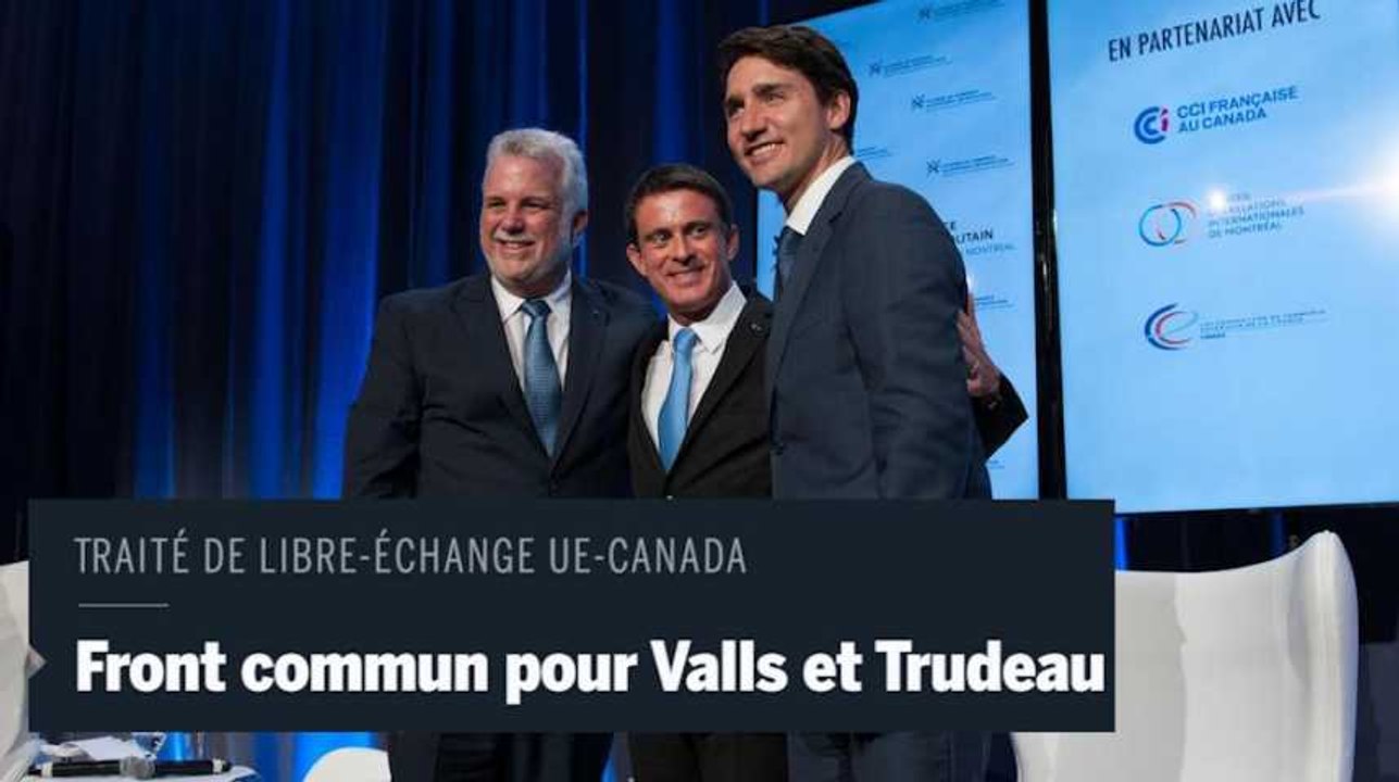 Valls et Trudeau défendent le traité de libre-échange UE-Canada