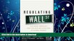 READ BOOK  Regulating Wall Street: The Dodd-Frank Act and the New Architecture of Global Finance