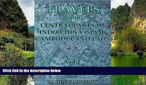 Big Deals  Travels in the Central Parts of Indo-China (Siam), Cambodia, and Laos Vol.2 (2 of 2)