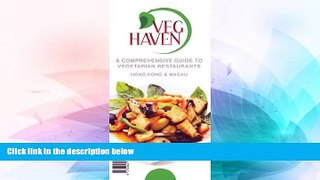 READ FULL  Veg Haven (A Comprehensive Guide to Vegetarian Restaurants for Hong Kong and Macau)