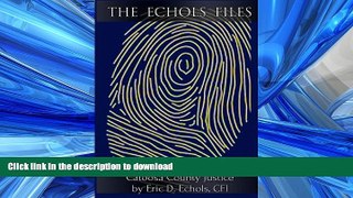 READ PDF The Echols Files: Catoosa County Justice READ PDF FILE ONLINE